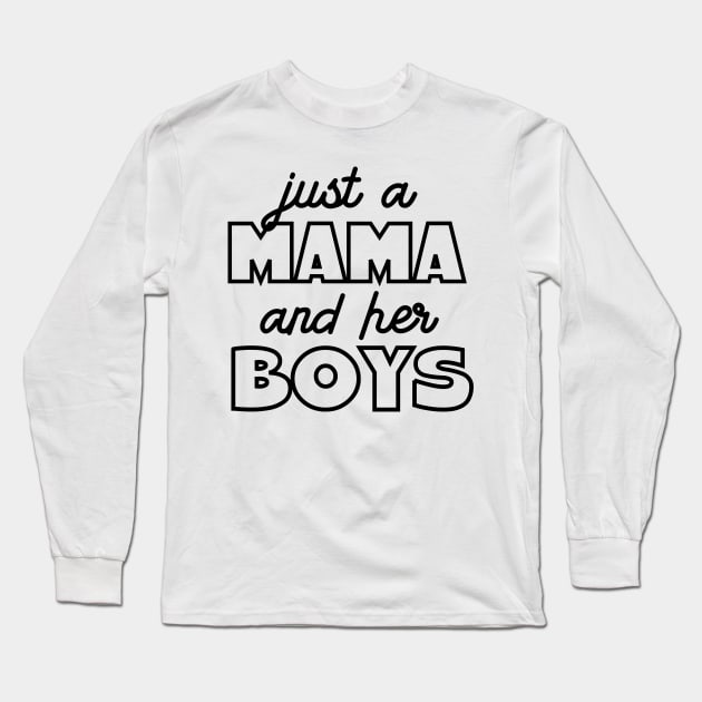 Just A Mama And Her Boys Long Sleeve T-Shirt by JanesCreations